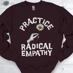Practice Radical Empathy Daisy Sweatshirt