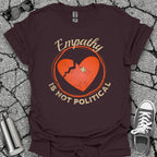 Empathy Is Not Political Shirt