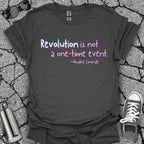 Revolution Is Not a One-Time Event Shirt