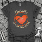 Empathy Is Not Political Shirt