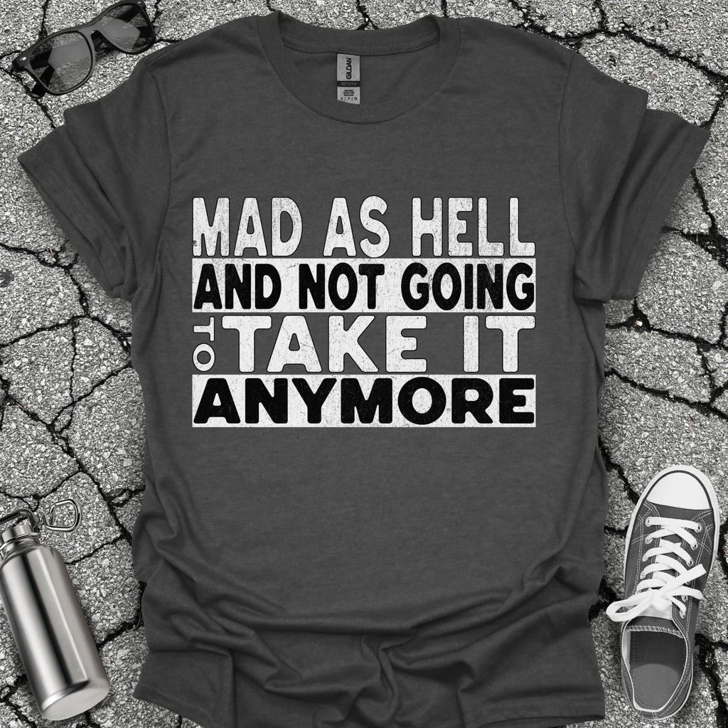 Mad as Hell Shirt