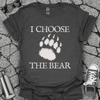 I Choose the Bear Shirt