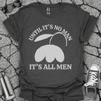 It's All Men Shirt