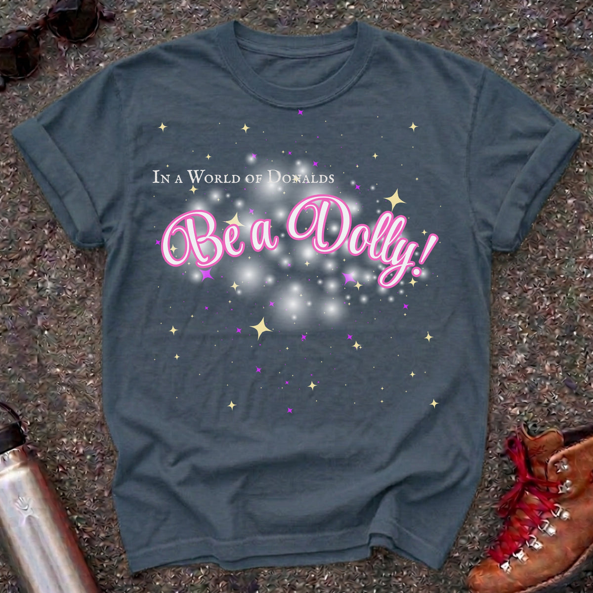 Be a Dolly Parton Shirt