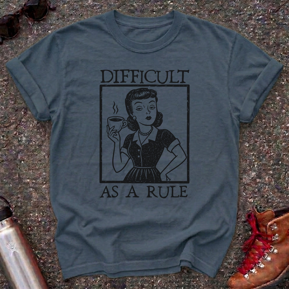 Difficult As A Rule Vintage Feminist Shirt