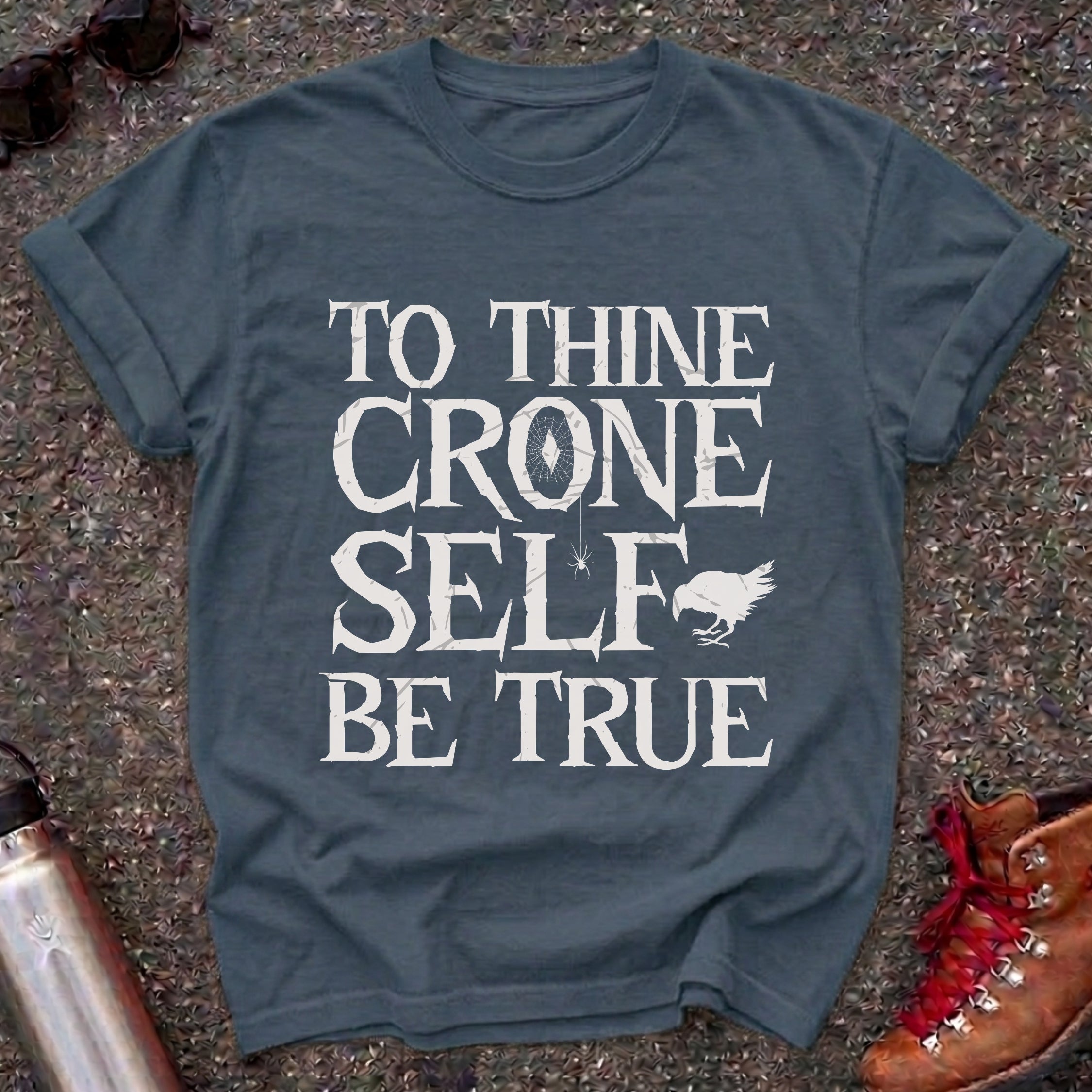 To Thine Crone Self Be True Crow Shirt