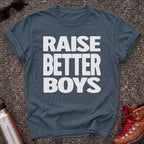 Raise Better Boys Feminist Shirt