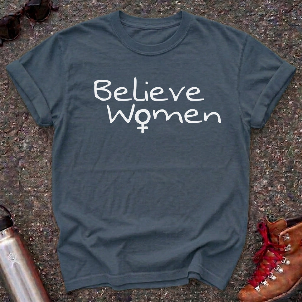We Must Believe Women Shirt