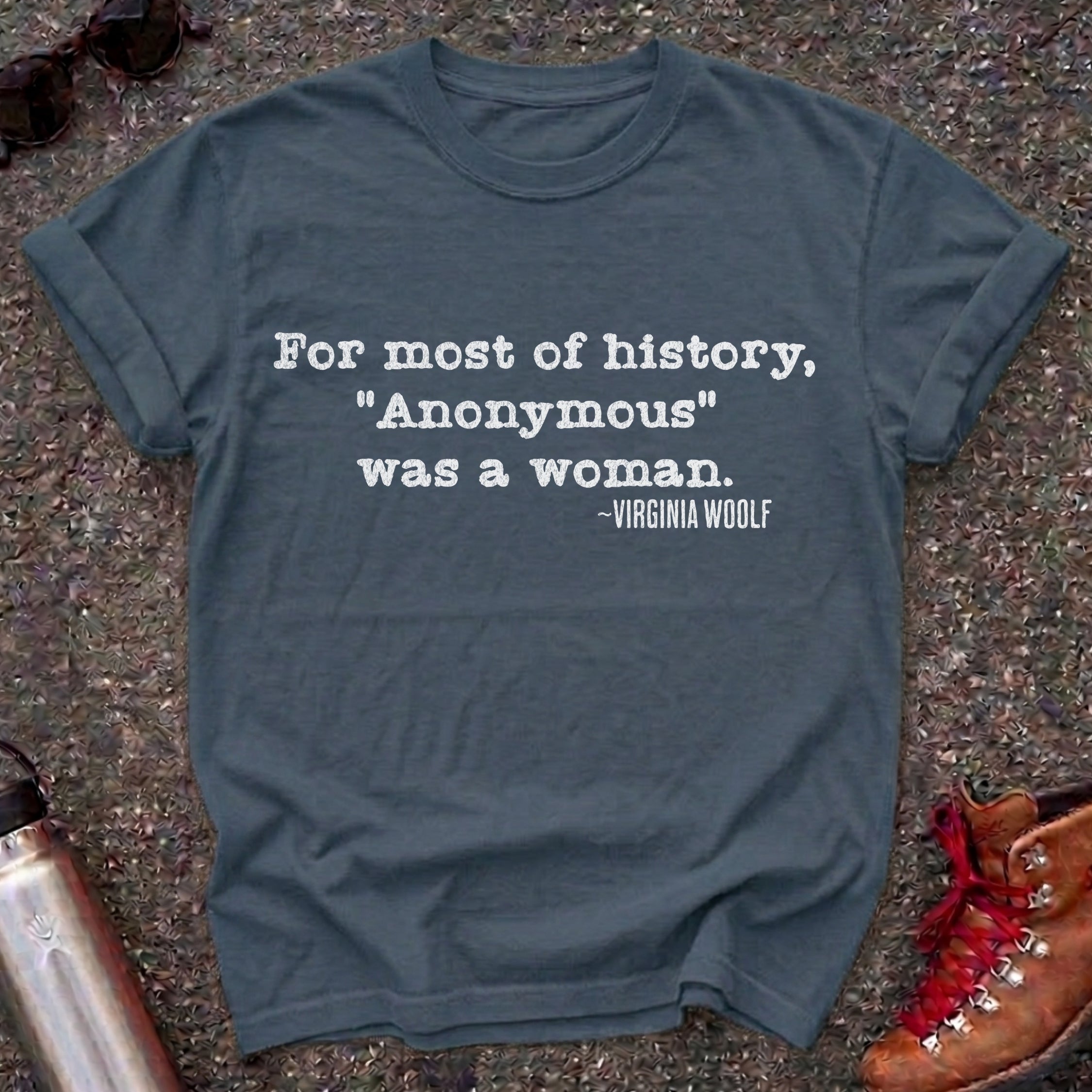 Anonymous Was a Woman Shirt, Virginia Woolf Feminist Literary Tee