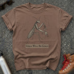 Mantis Girls Will Be Girls Shirt