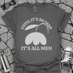 It's All Men Shirt