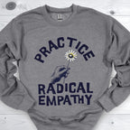 Practice Radical Empathy Daisy Sweatshirt