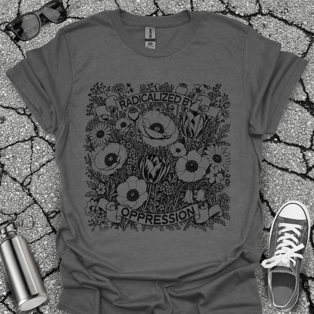 Radicalized by Oppression Floral Graphic Tee