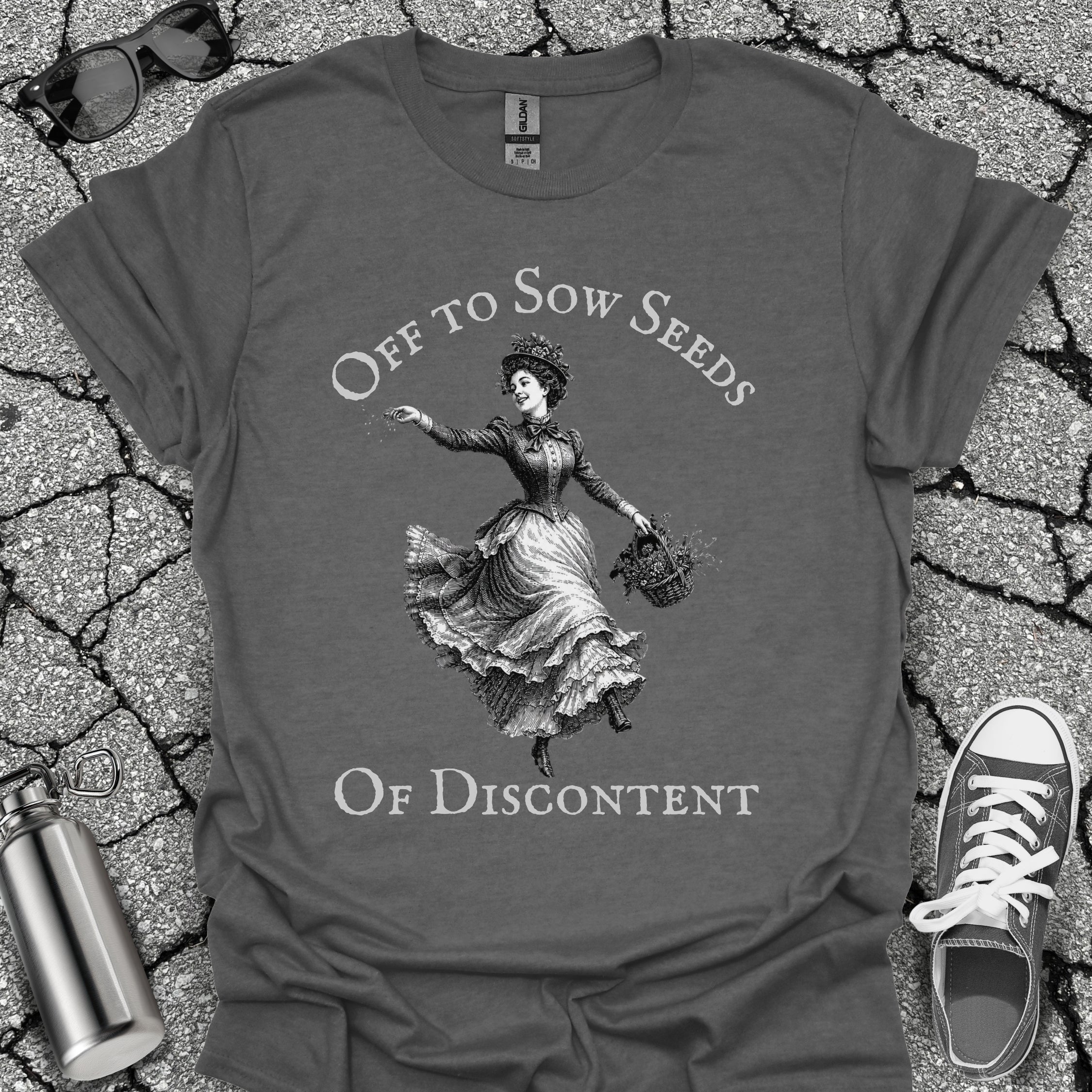 Sow Seeds Of Discontent Sarcastic Protest Shirt