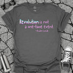Revolution Is Not a One-Time Event Shirt