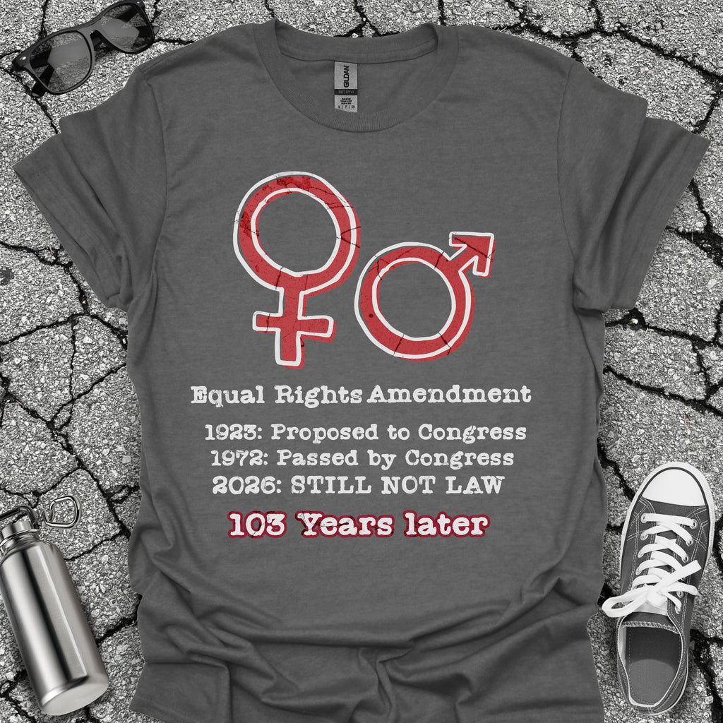 Equal Rights Amendment Shirt – 103 Years Later