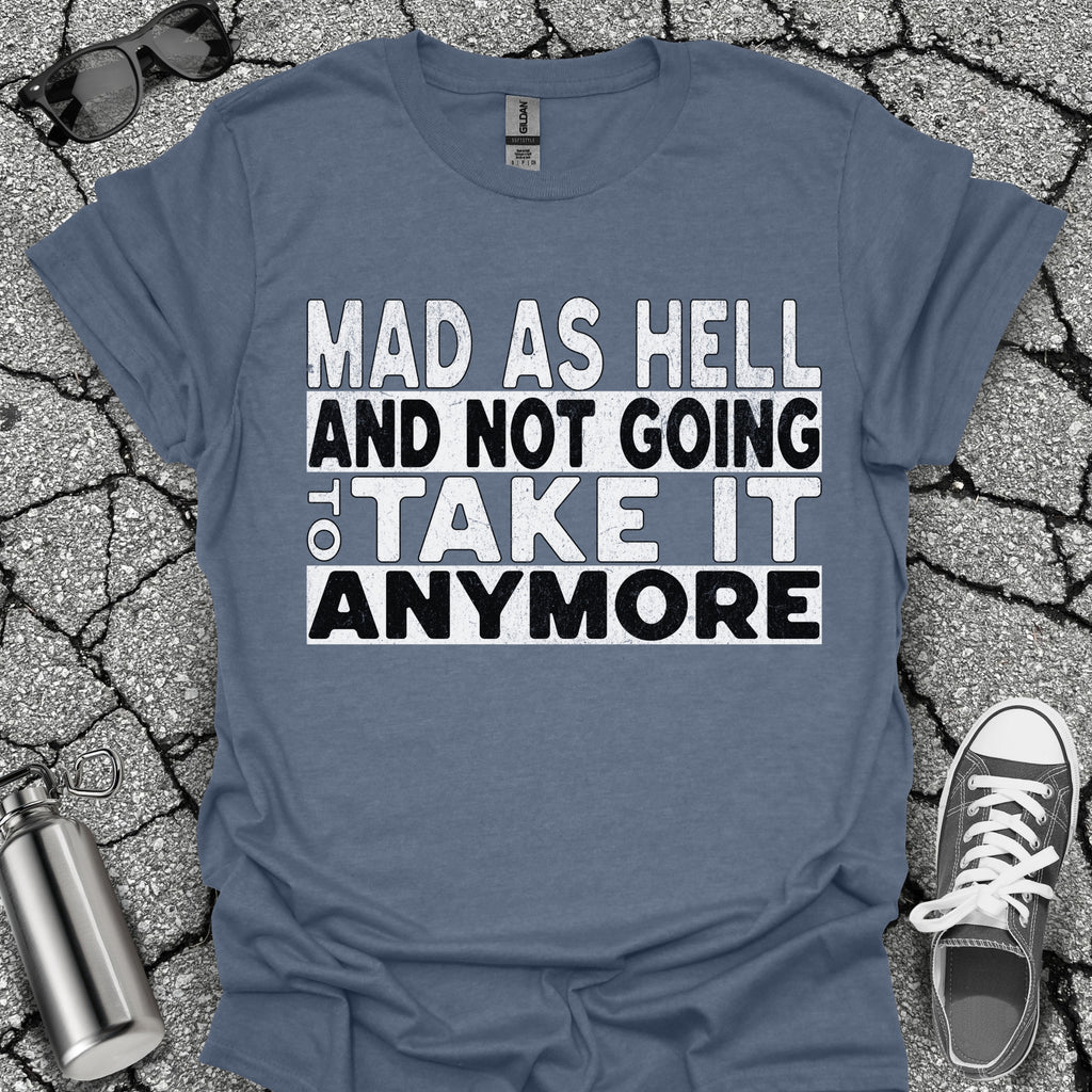 Mad as Hell Shirt