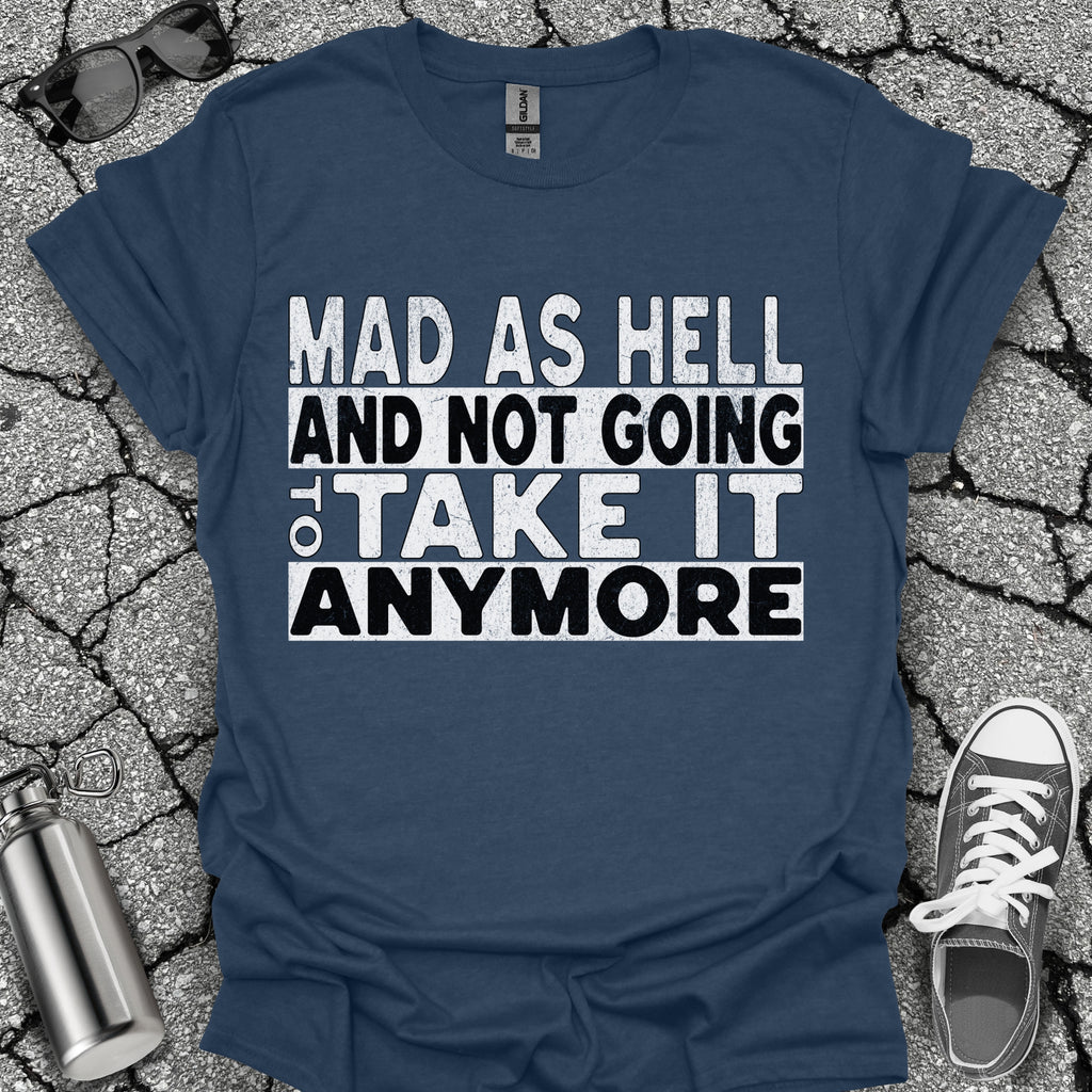 Mad as Hell Shirt