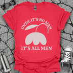 It's All Men Shirt