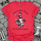 Sow Seeds Of Discontent Sarcastic Protest Shirt