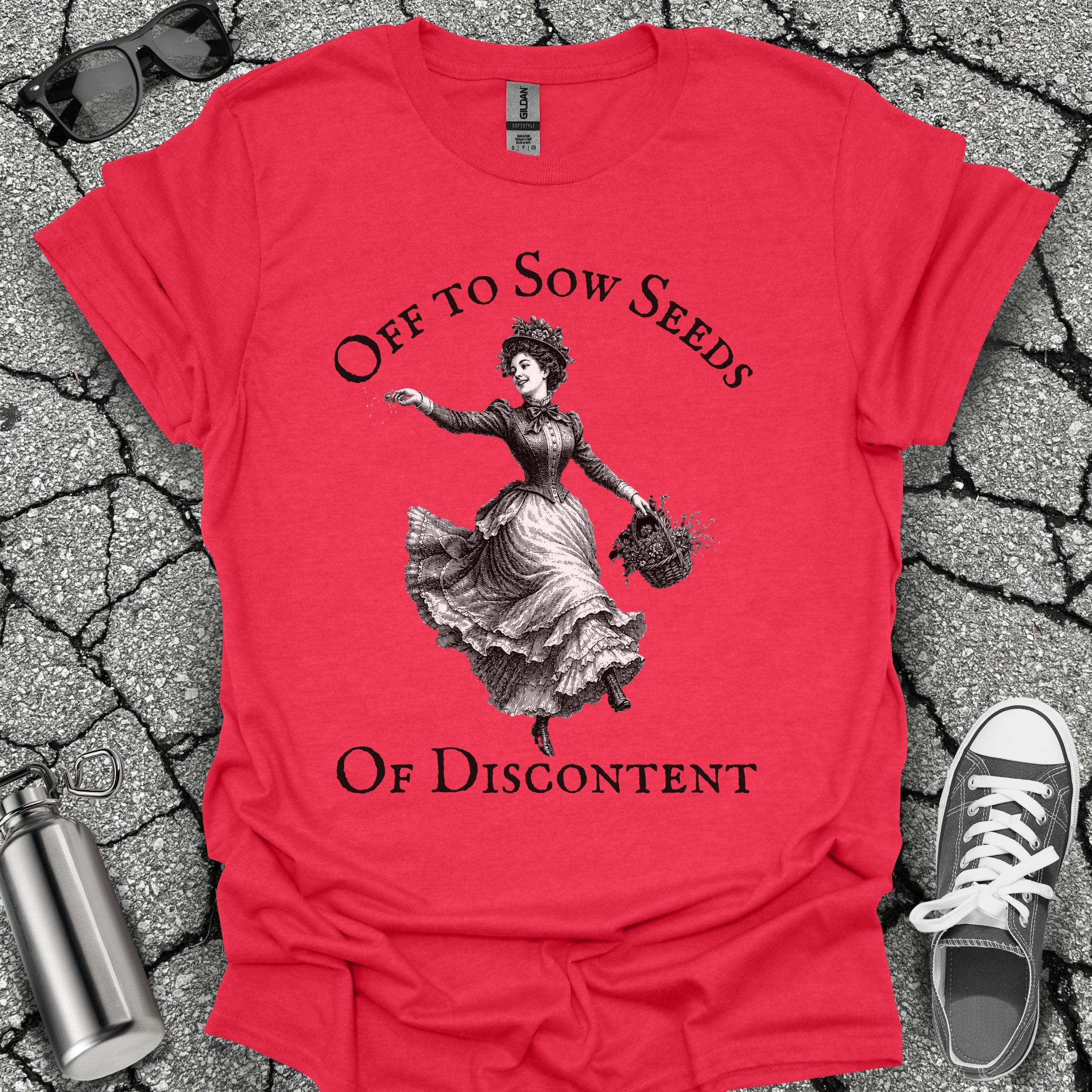 Sow Seeds Of Discontent Sarcastic Protest Shirt