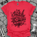 Well Behaved Women Are Boring Tshirt