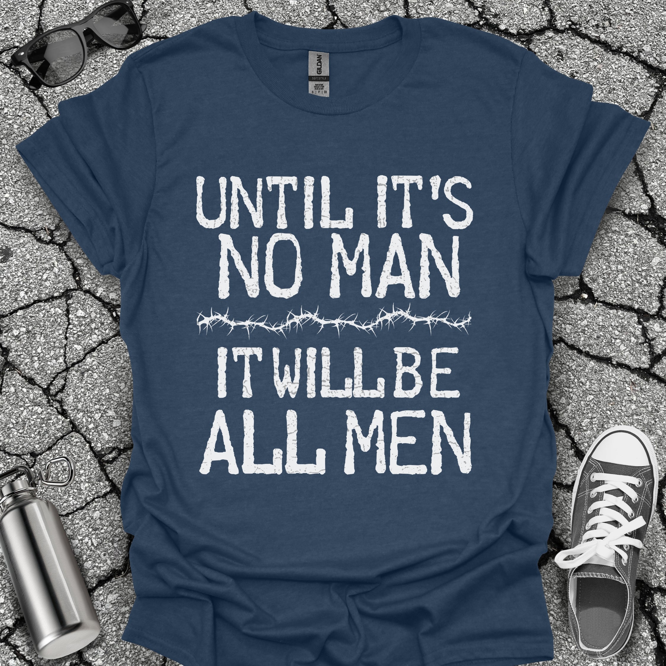 Until It's No Man Shirt