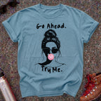 Go Ahead Try Me Bubblegum Shirt