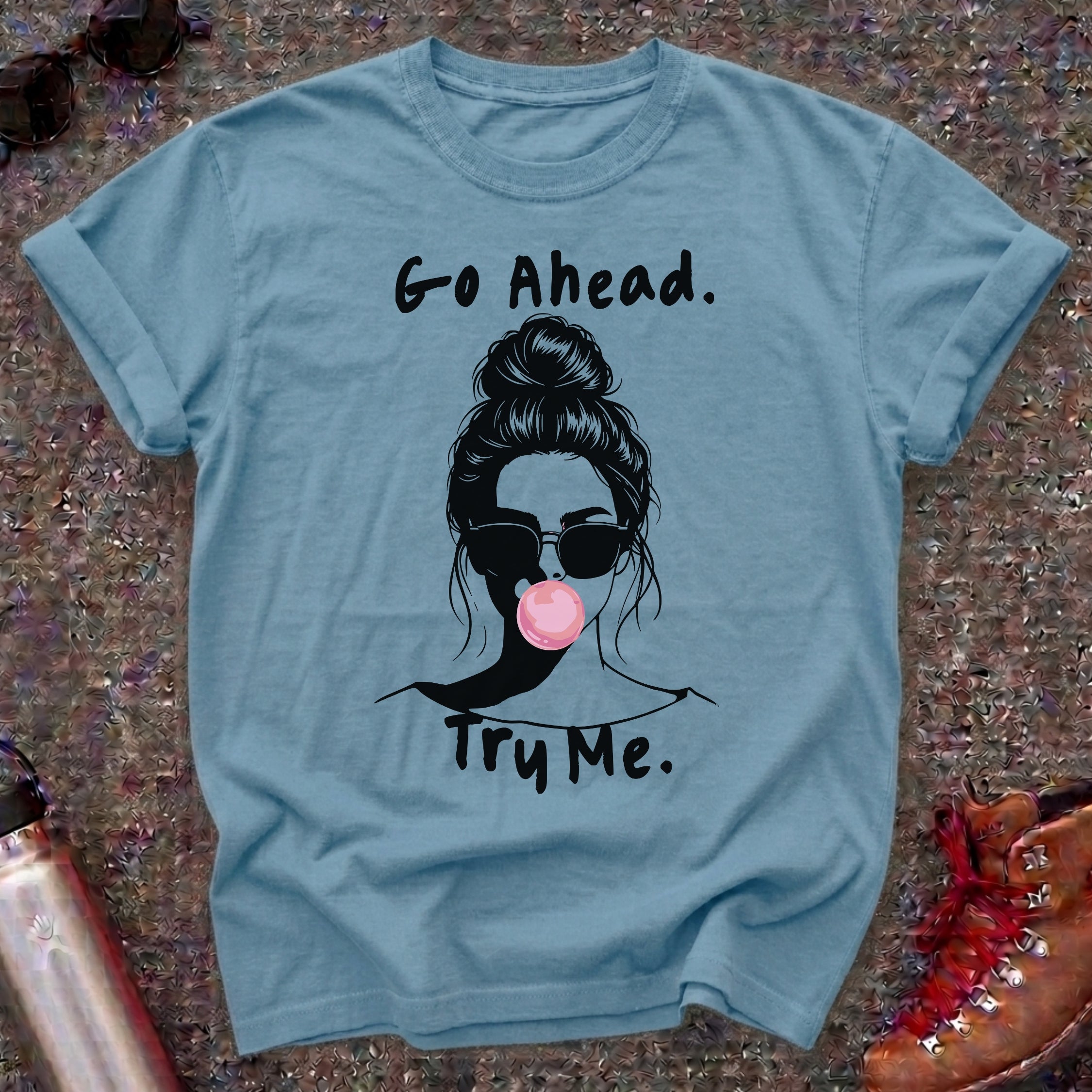 Go Ahead Try Me Bubblegum Shirt
