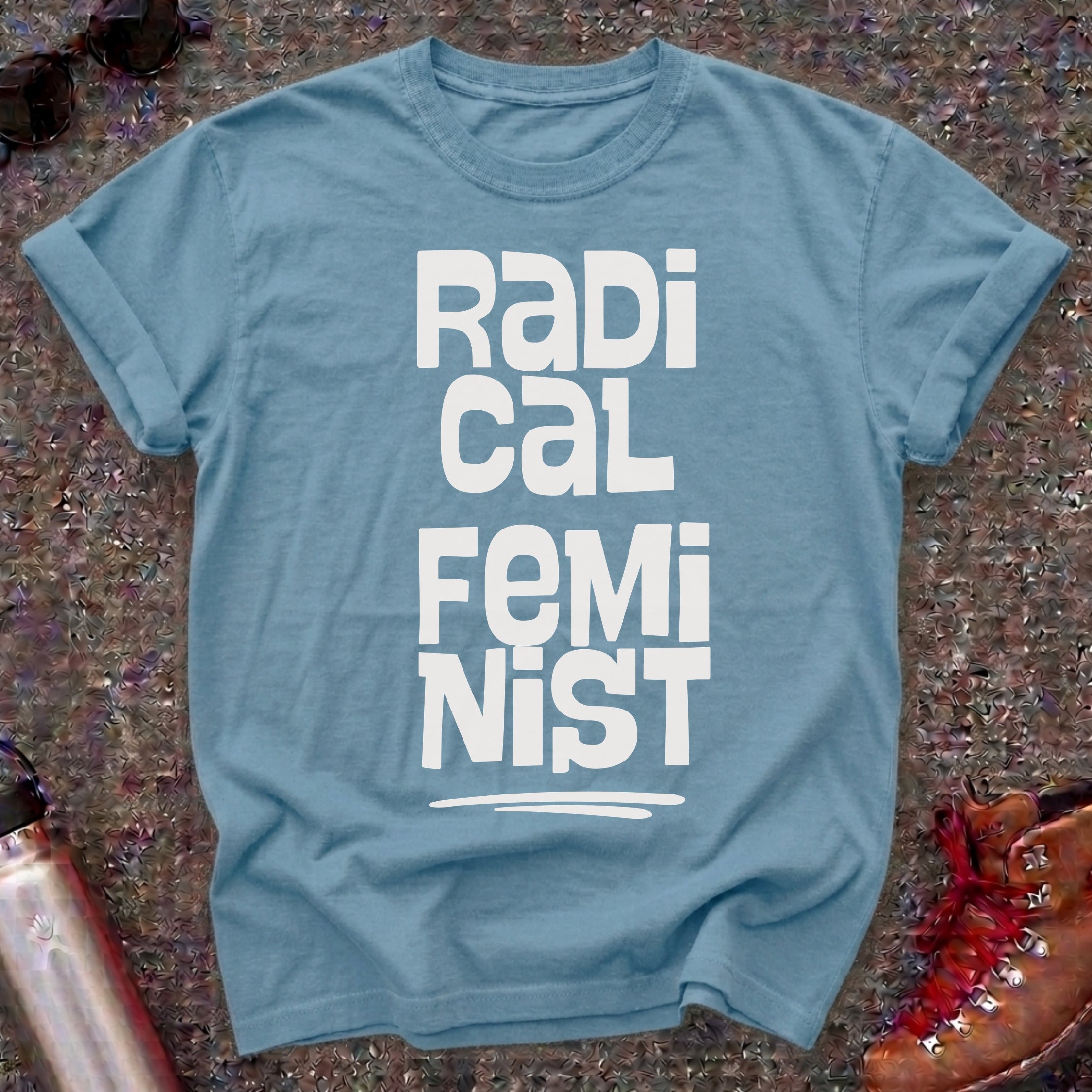 Bold Radical Feminist Shirt