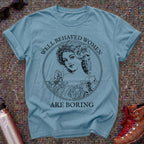 Well Behaved Women Are Boring Victorian Feminist T-Shirt