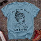 Victorian Feminist Well Behaved Women Are Boring Tshirt