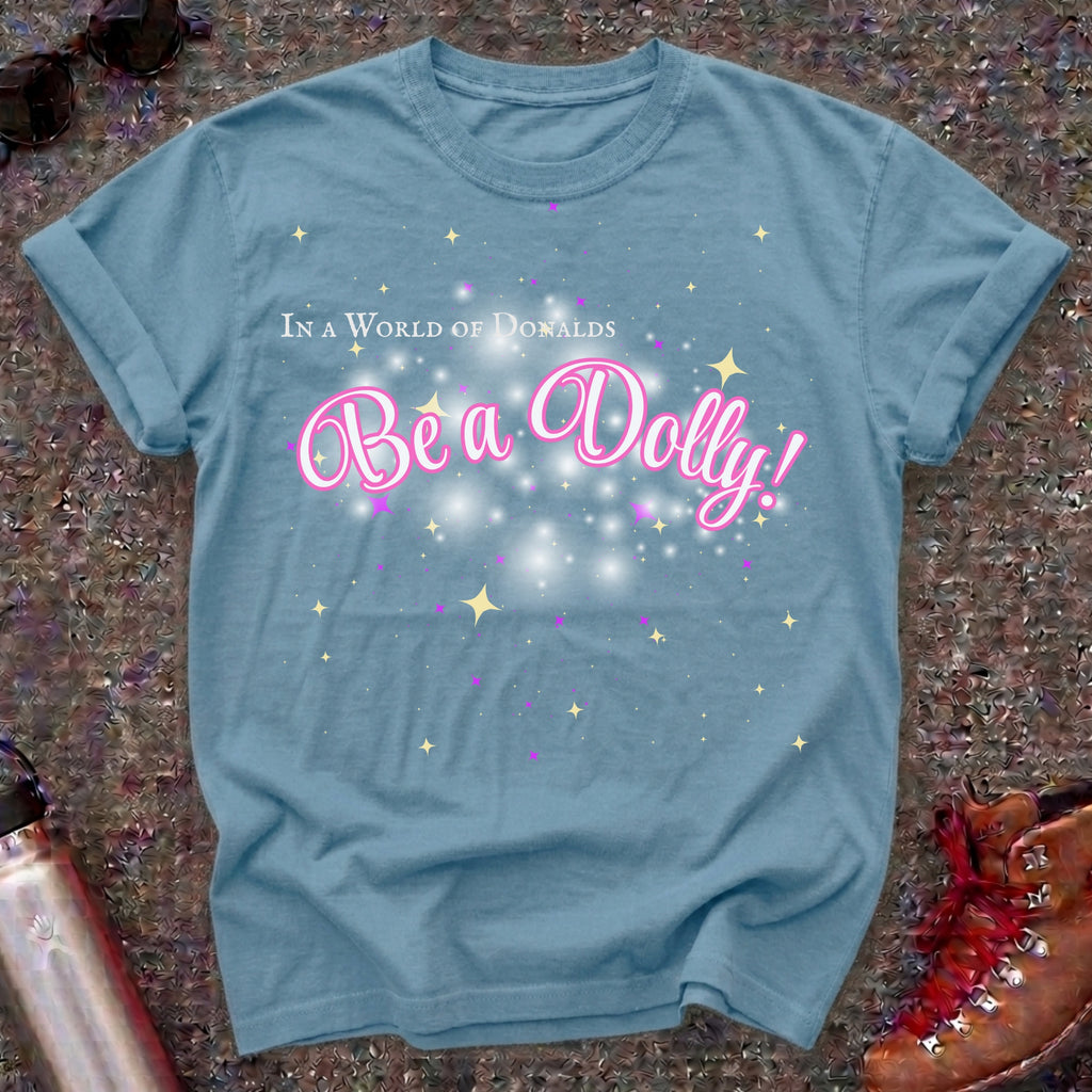 Be a Dolly Parton Shirt