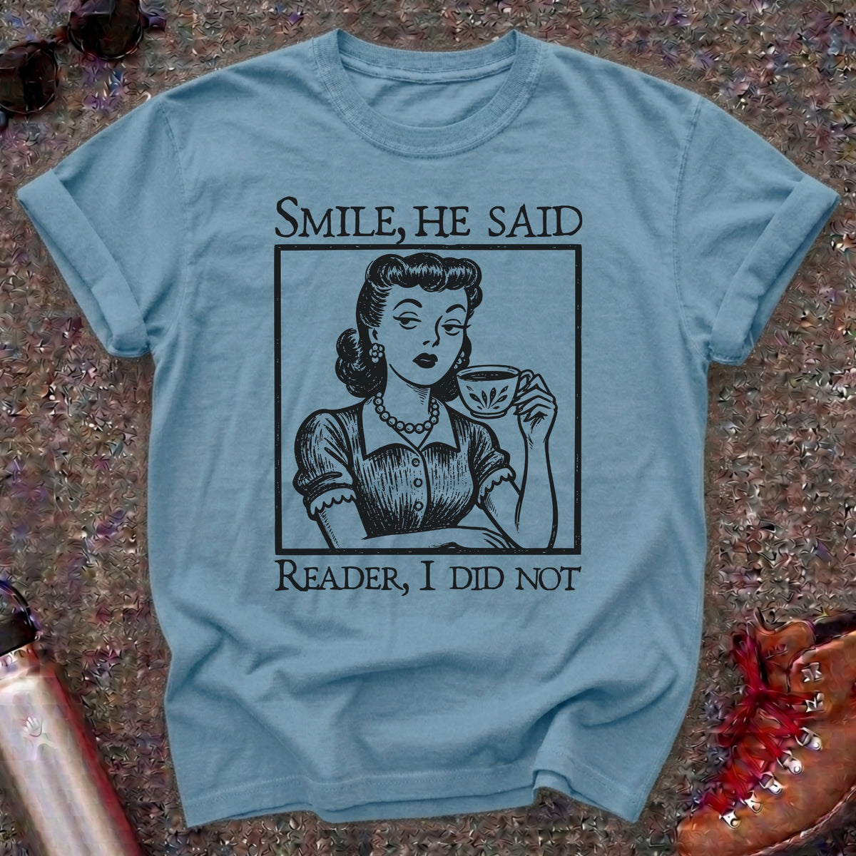 Reader I Did Not T-Shirt, Jane Eyre TShirt