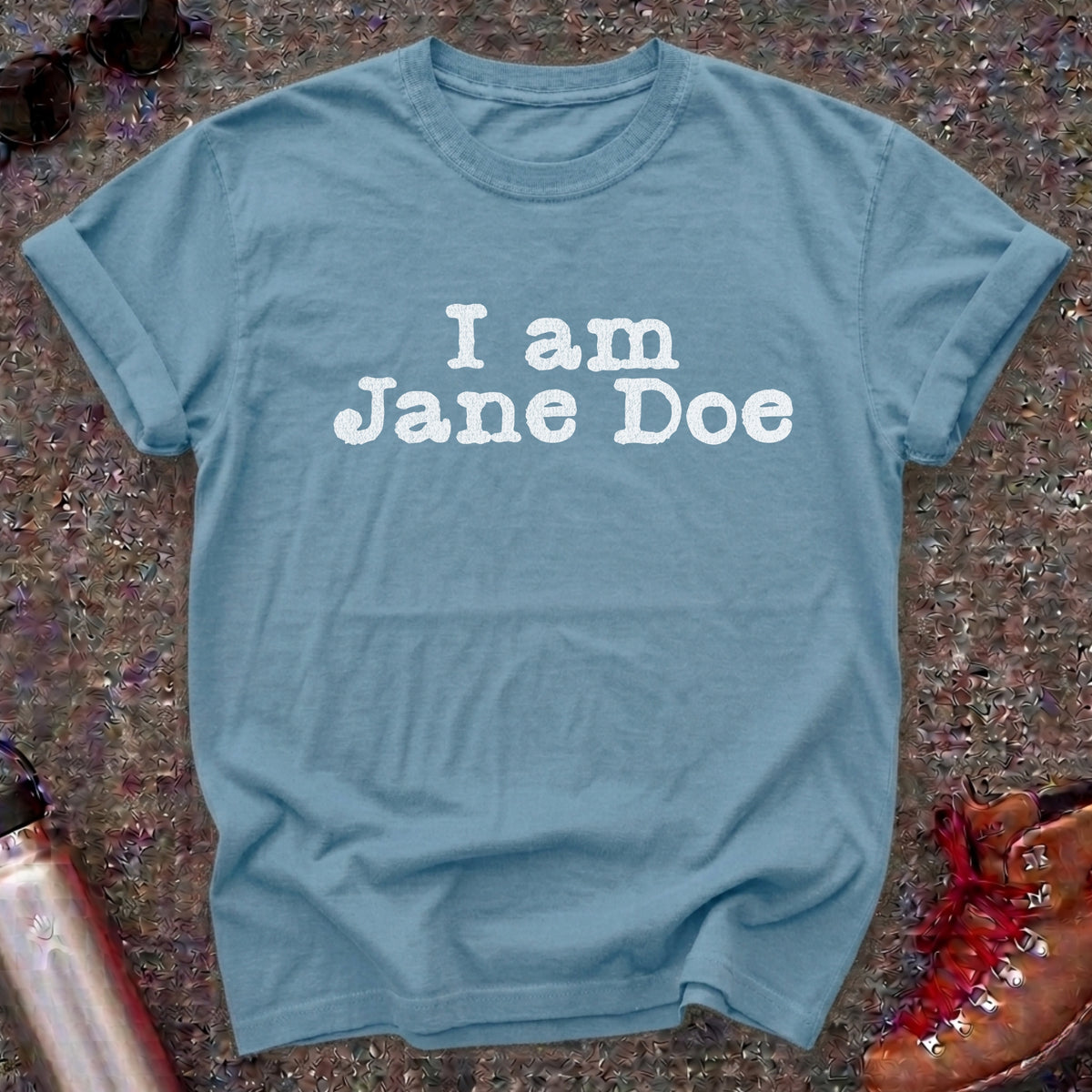 Comfort Colors t-shirt with distressed white typewriter lettering reading I am Jane Doe