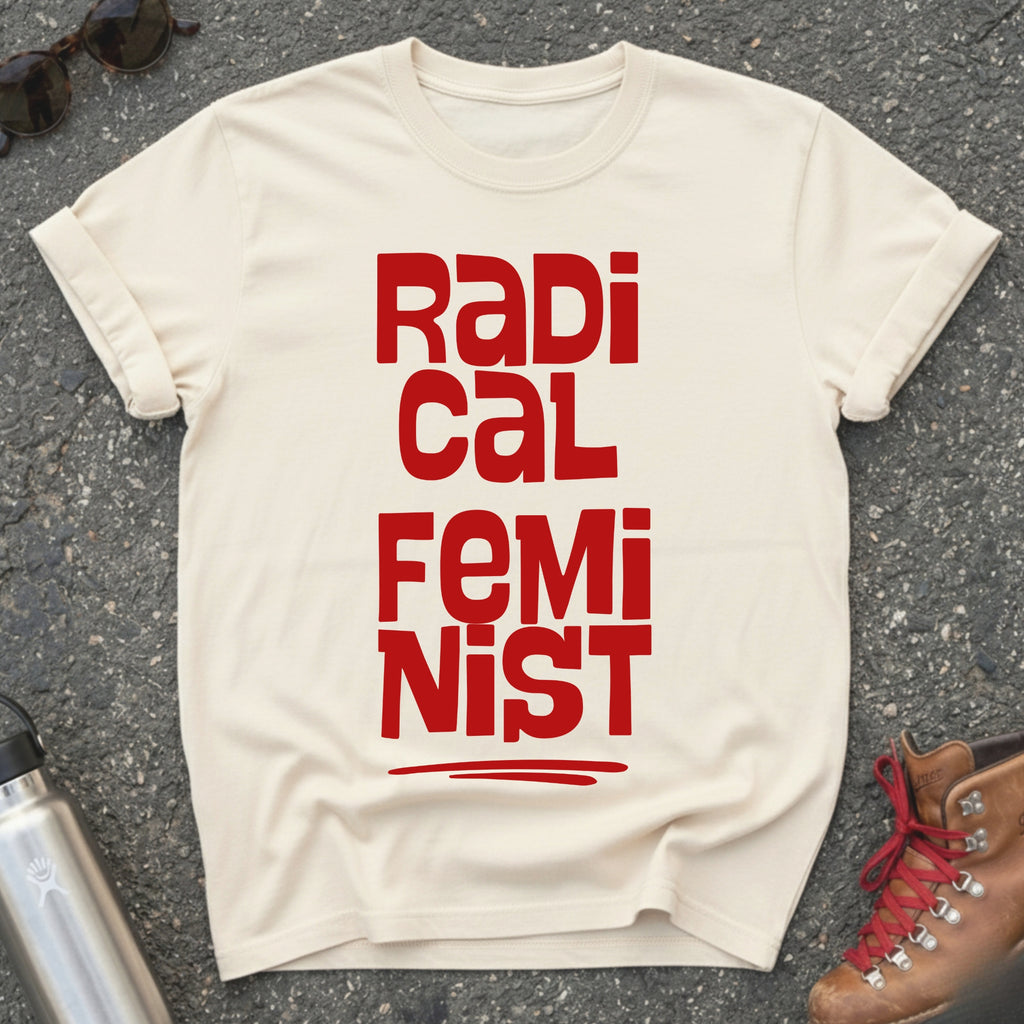 Bold Radical Feminist Shirt
