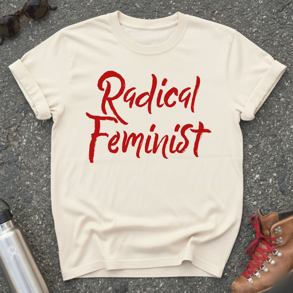 Radical Feminist Statement Shirt