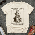 Medieval "Women Don't Owe You Shit" Shirt