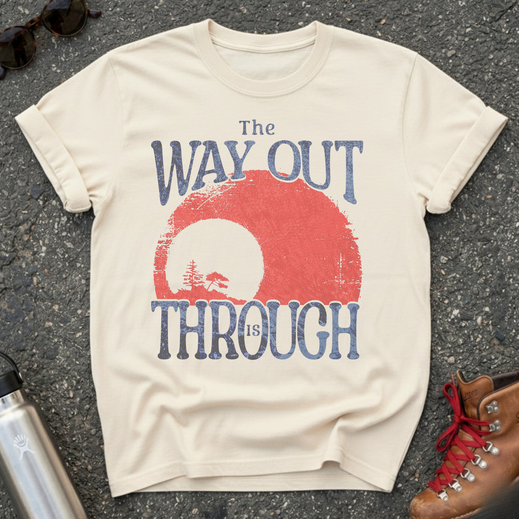 The Way Out Is Through Shirt