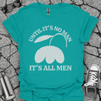 It's All Men Shirt