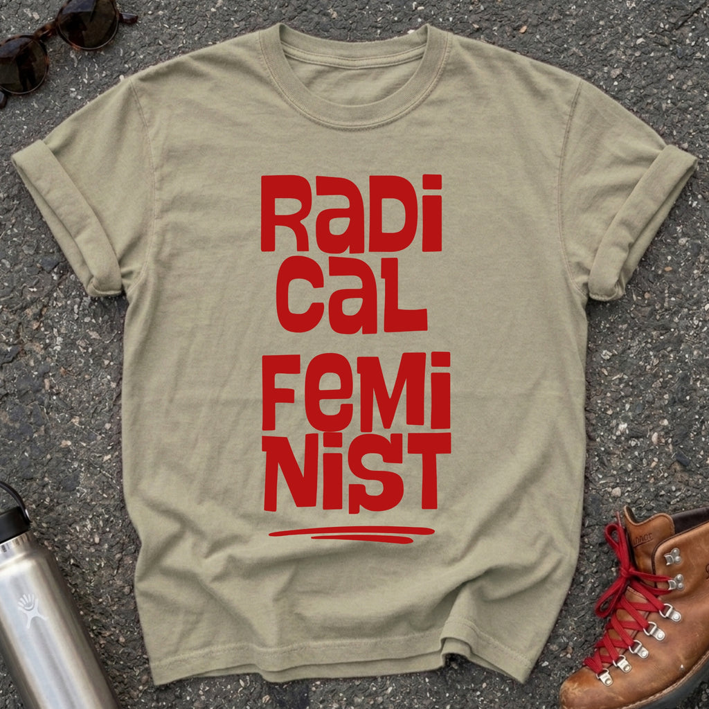 Bold Radical Feminist Shirt