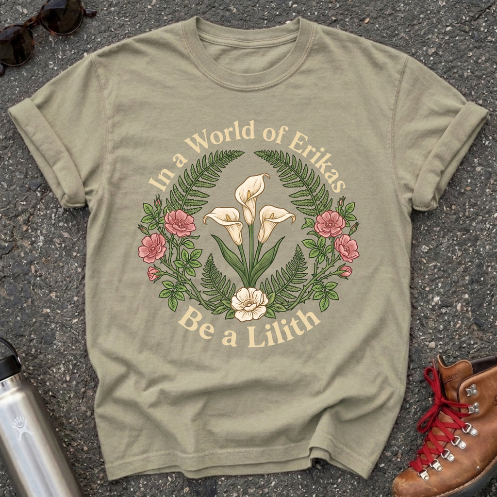 In a World of Erikas Be a Lilith Shirt