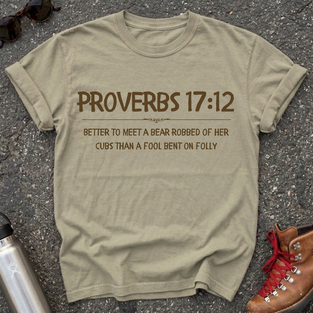 Proverbs 17:12 Choose the Bear Shirt
