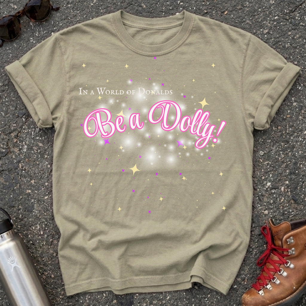 Be a Dolly Parton Shirt