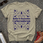 Nolite te Bastardes Carborundorum Shirt