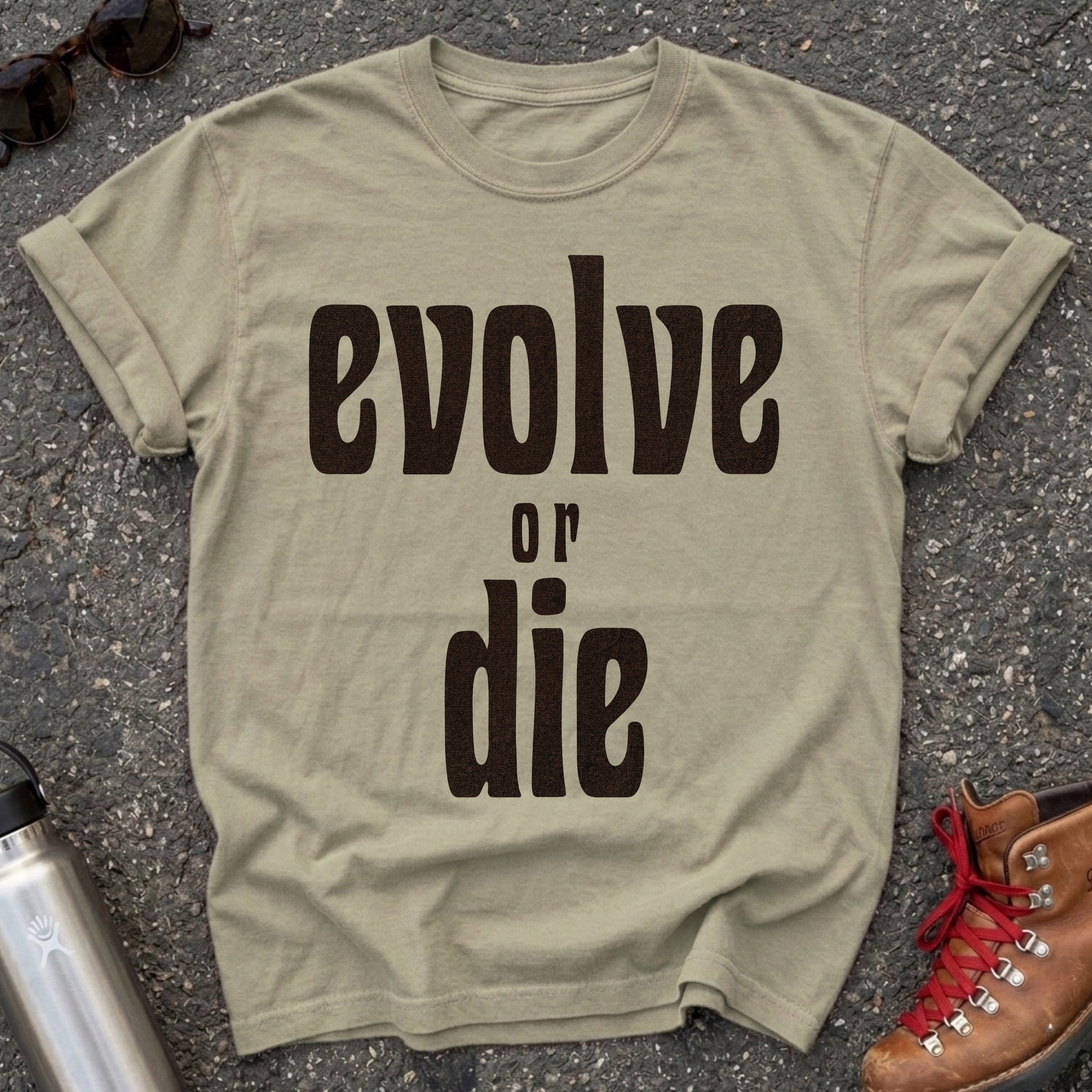 Evolve or Die Statement Shirt