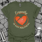 Empathy Is Not Political Shirt