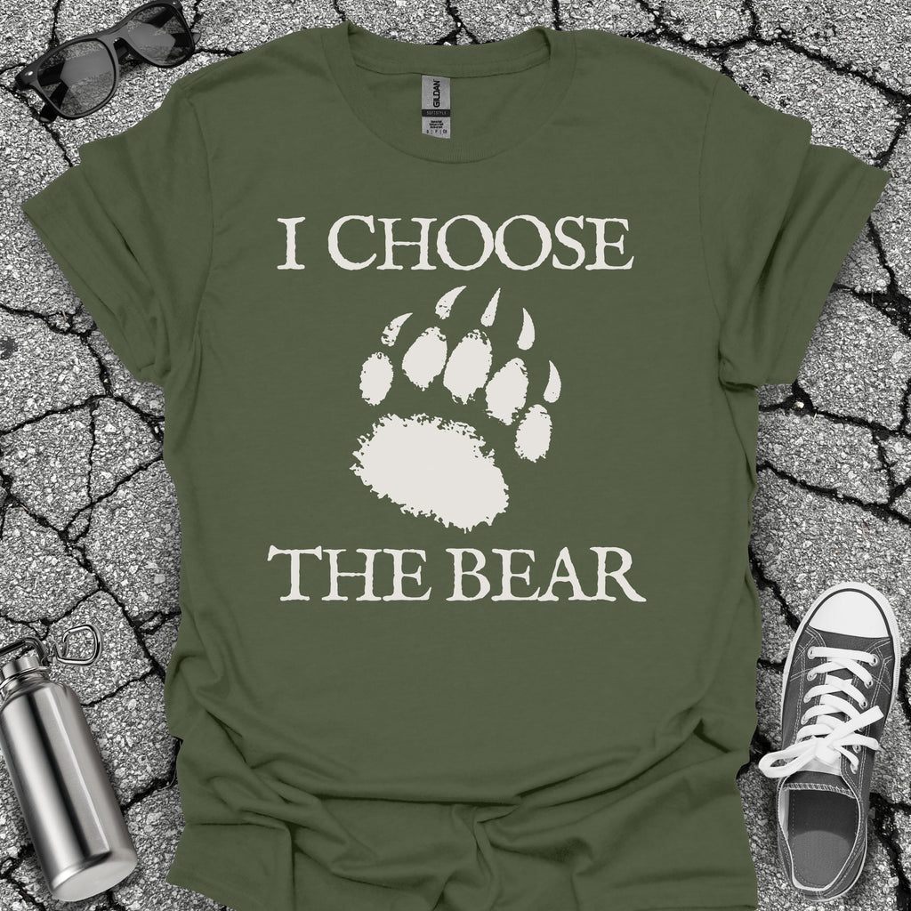 I Choose the Bear Shirt
