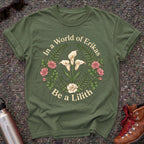 In a World of Erikas Be a Lilith Shirt