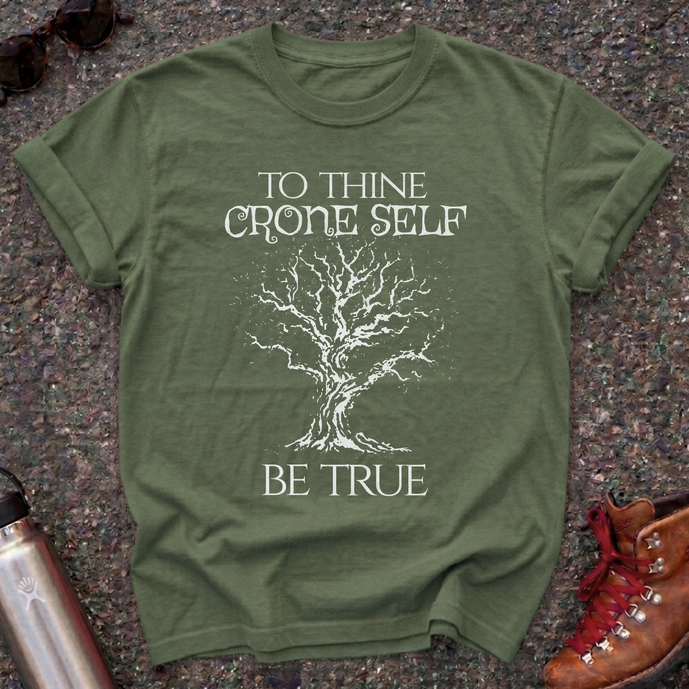 To Thine Crone Self Be True Shirt